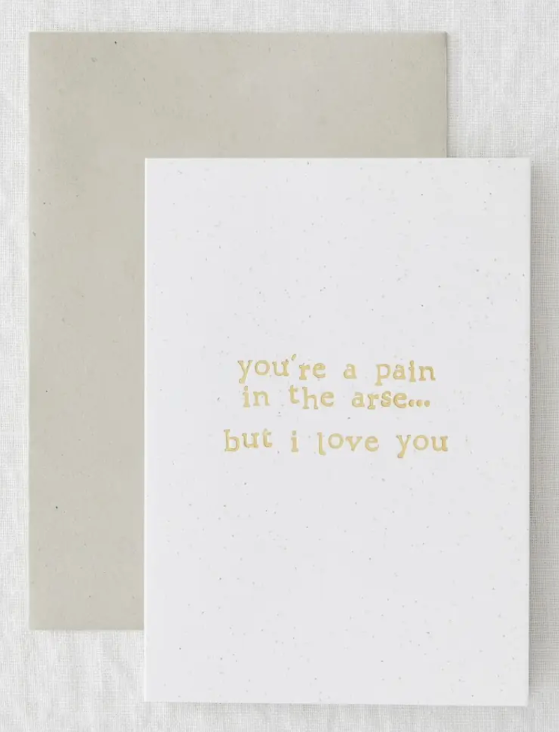 PAIN IN THE ARSE CARD